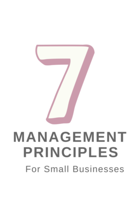 7 Management Principles for Small Businesses